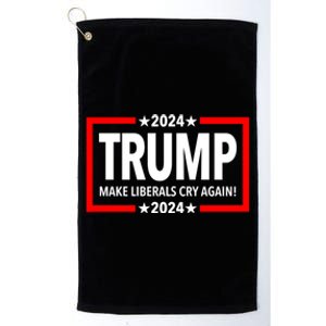 Trump 2024 Make Liberals Cry Again Gift Platinum Collection Golf Towel