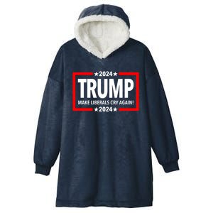 Trump 2024 Make Liberals Cry Again Gift Hooded Wearable Blanket