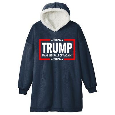 Trump 2024 Make Liberals Cry Again Gift Hooded Wearable Blanket