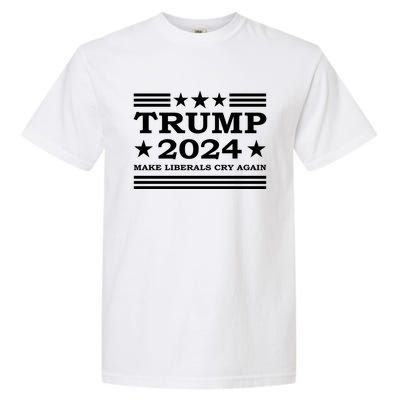 Trump 2024 Make Liberals Cry Again Us President Election Meaningful Gift Garment-Dyed Heavyweight T-Shirt