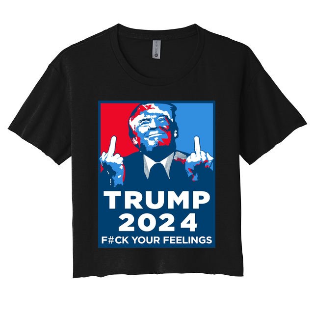 Donald Trump, Fuck Your Feelings Crop Top