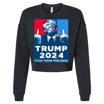 Donald Trump, Fuck Your Feelings Cropped Pullover Crew