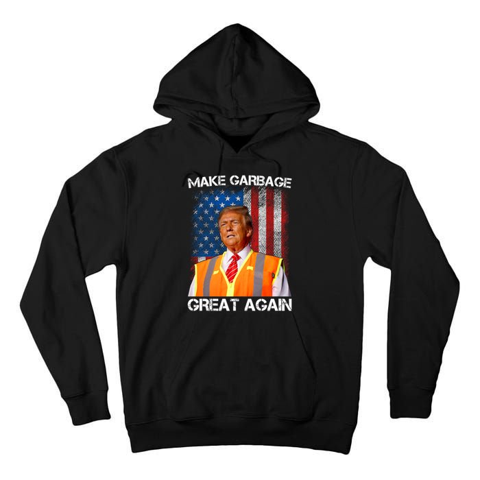 Trump 2024 Make Garbage Great Again Funny For Trump Us Flag Tall Hoodie