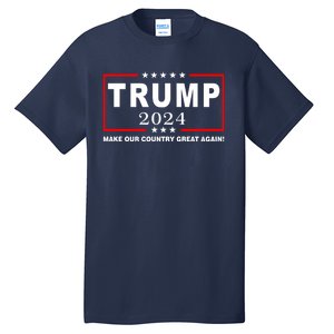 Trump 2024 Make Our Country Great Again Tall T-Shirt