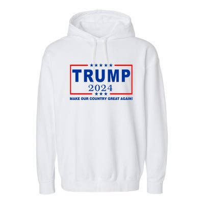 Trump 2024 Make Our Country Great Again Garment-Dyed Fleece Hoodie