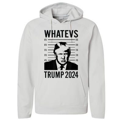 Trump 2024 Mugshot President Whatevs Performance Fleece Hoodie