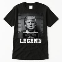 Trump 2024 Mugshot President Legend Tall T-Shirt