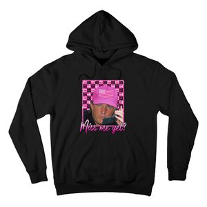 Trump 2024 Miss Me Yet Pink Funny Design Hoodie