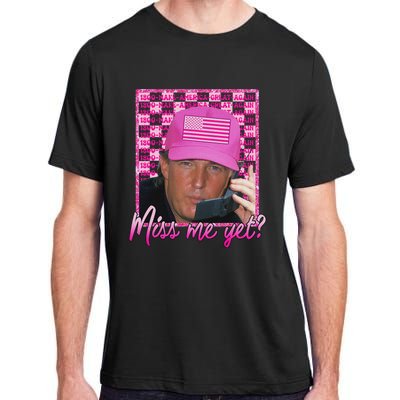 Trump 2024 Miss Me Yet Pink Funny Design Adult ChromaSoft Performance T-Shirt