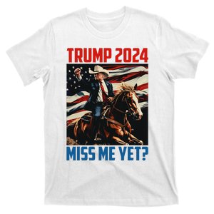 Trump 2024 Miss Me Yet 4th Of July America Independence Day T-Shirt