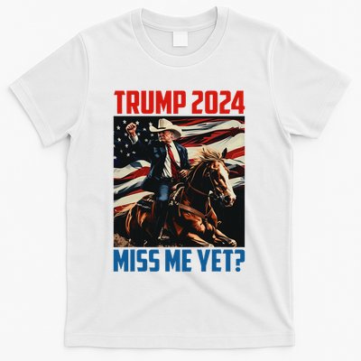 Trump 2024 Miss Me Yet 4th Of July America Independence Day T-Shirt