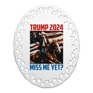 Trump 2024 Miss Me Yet 4th Of July America Independence Day Ceramic Oval Ornament