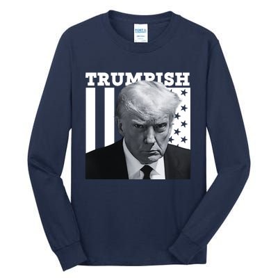 Trumpish 2024 Make America Great Again Tall Long Sleeve T-Shirt