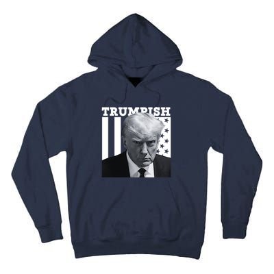 Trumpish 2024 Make America Great Again Tall Hoodie