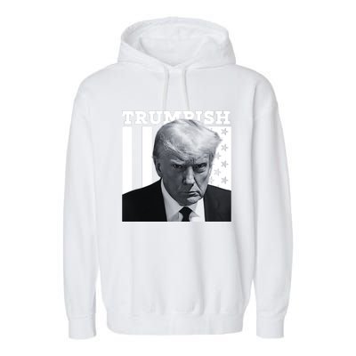 Trumpish 2024 Make America Great Again Garment-Dyed Fleece Hoodie