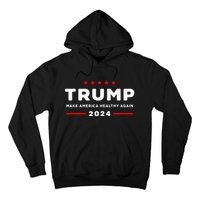 Trump 2024 Make America Healthy Again Hoodie