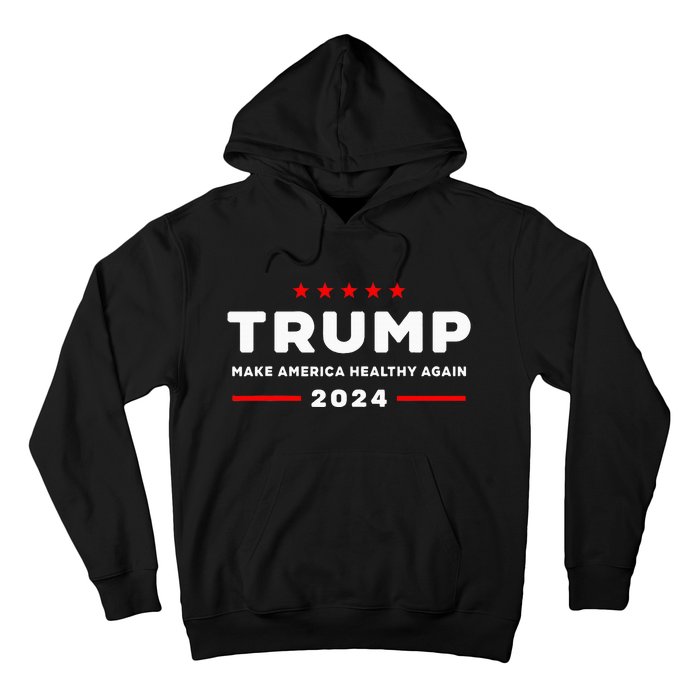 Trump 2024 Make America Healthy Again Hoodie