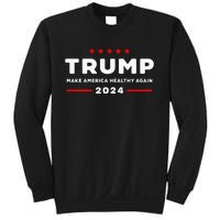 Trump 2024 Make America Healthy Again Sweatshirt