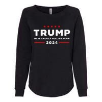 Trump 2024 Make America Healthy Again Womens California Wash Sweatshirt