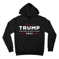 Trump 2024 Make America Healthy Again Tall Hoodie