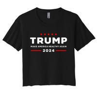 Trump 2024 Make America Healthy Again Women's Crop Top Tee