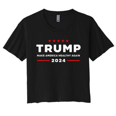 Trump 2024 Make America Healthy Again Women's Crop Top Tee