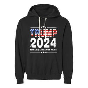 Trump 2024 Make Liberals Cry Again Garment-Dyed Fleece Hoodie