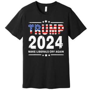 Trump 2024 Make Liberals Cry Again Premium T-Shirt