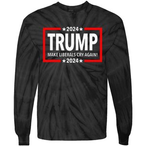 Trump 2024 Make Liberals Cry Again Tie-Dye Long Sleeve Shirt