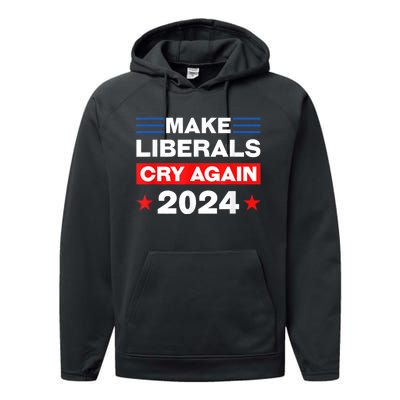 Trump 2024 Make Liberals Cry Again Trump American Performance Fleece Hoodie