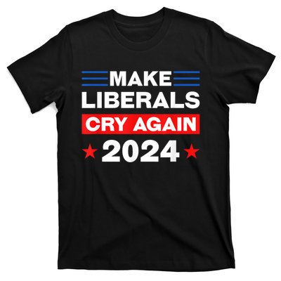 Trump 2024 Make Liberals Cry Again Trump American T-Shirt