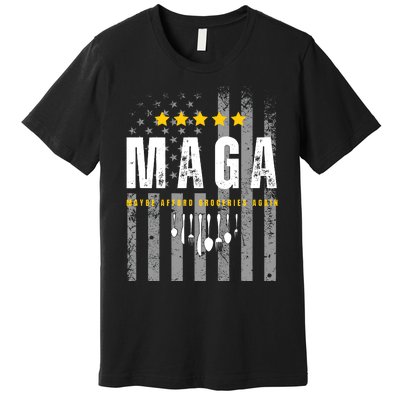 Trump 2024 Maga Maybe Afford Groceries Again Premium T-Shirt