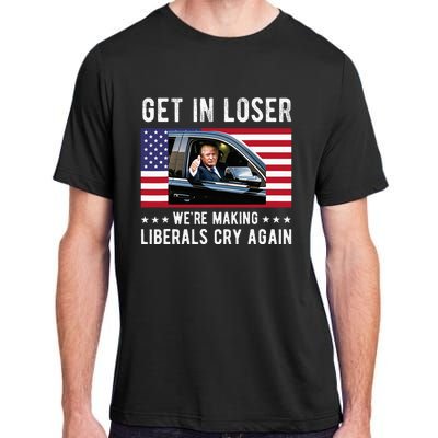 Trump 2024 Make Liberals Cry Again Get In Loser Adult ChromaSoft Performance T-Shirt