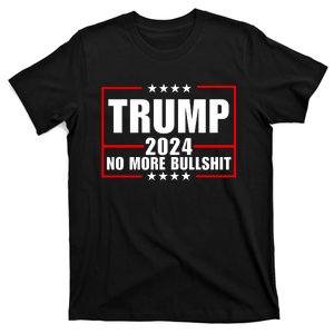 Trump 2024 No More Bullshit T-Shirt