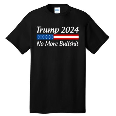 Trump 2024 No More Bullshit Tall T-Shirt