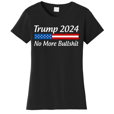 Trump 2024 No More Bullshit Women's T-Shirt