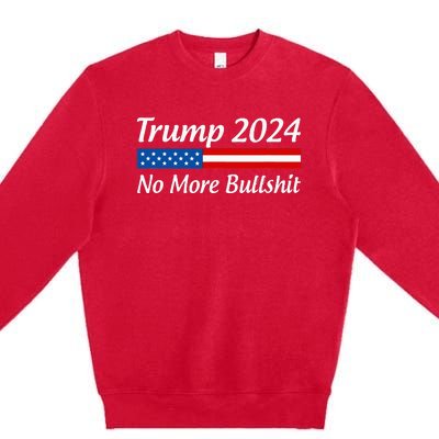 Trump 2024 No More Bullshit Premium Crewneck Sweatshirt