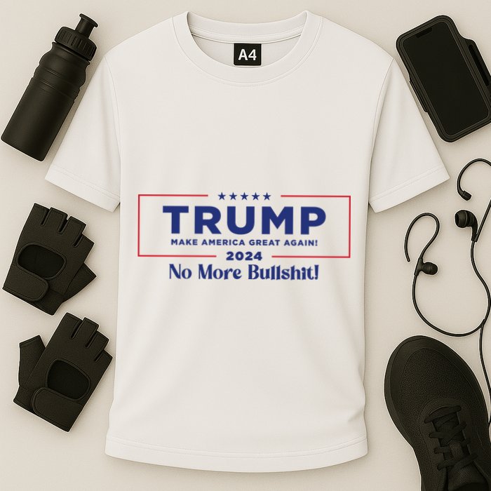 Trump 2024 No More Bullshit Performance Shirt