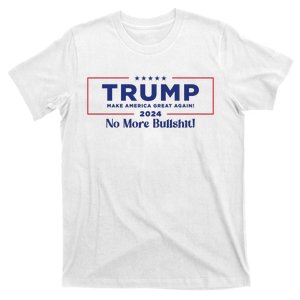 Trump 2024 No More Bullshit T-Shirt