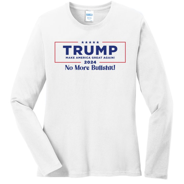 Trump 2024 No More Bullshit Ladies Long Sleeve Shirt