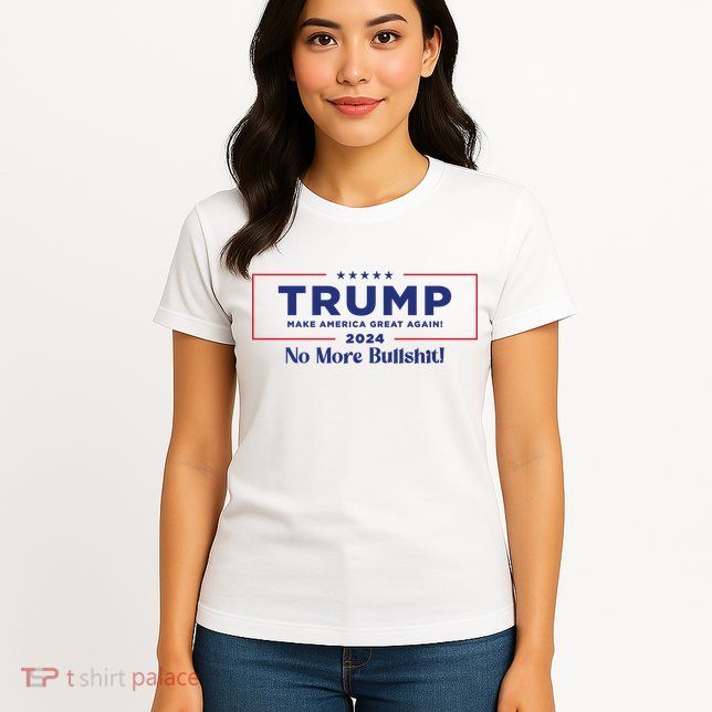 Trump 2024 No More Bullshit Womens T-Shirt