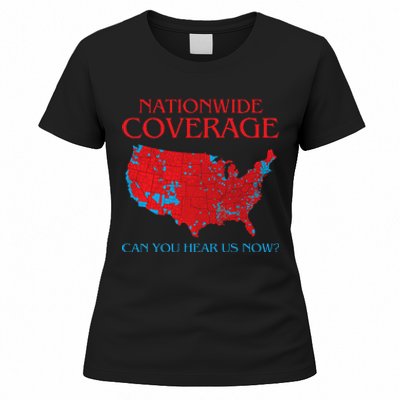 Trump 2024 Nationwide Coverage Can You Hear Us Now Women's T-Shirt