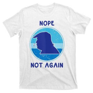 Trump 2024 Nope Not Again Funny Trump T-Shirt