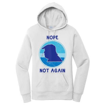 Trump 2024 Nope Not Again Funny Trump Women's Pullover Hoodie