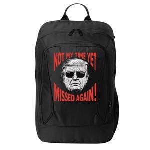 Trump 2024 Not My Time Yet Humor City Backpack