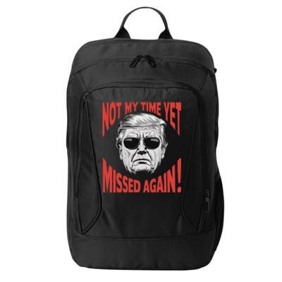 Trump 2024 Not My Time Yet Humor City Backpack