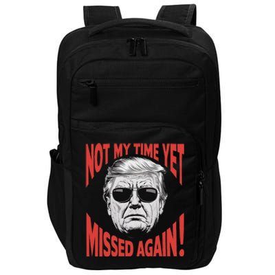 Trump 2024 Not My Time Yet Humor Impact Tech Backpack