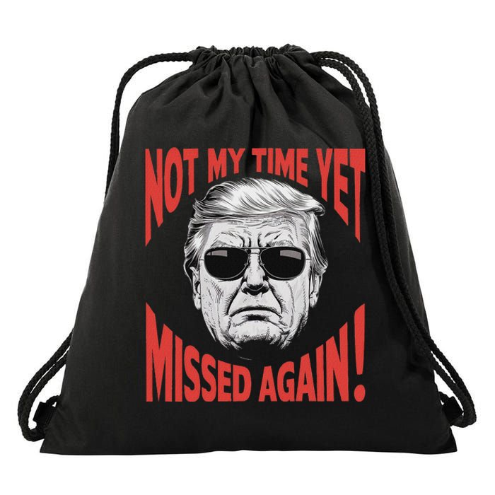 Trump 2024 Not My Time Yet Humor Drawstring Bag