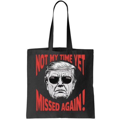 Trump 2024 Not My Time Yet Humor Tote Bag