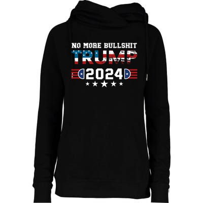 Trump 2024 No More Bullshit American Election 2024 Womens Funnel Neck Pullover Hood